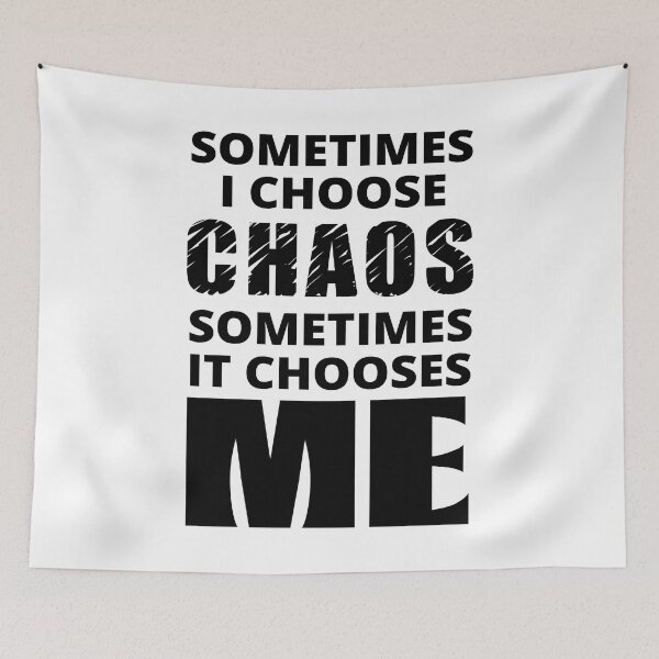 Item preview, Sometimes I Choose Chaos designed and sold by BrimstoneAxe.