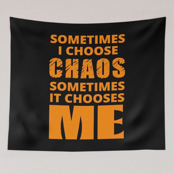 Item preview, Sometimes I Choose Chaos in orange designed and sold by BrimstoneAxe.
