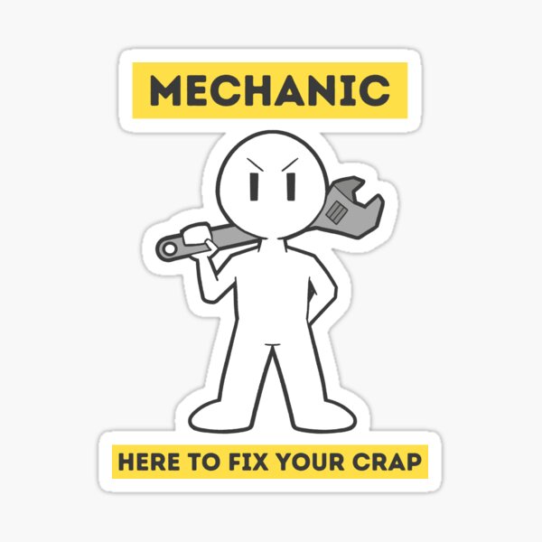 Item preview, Mechanic Here To Fix Your Crap designed and sold by DynieKid.
