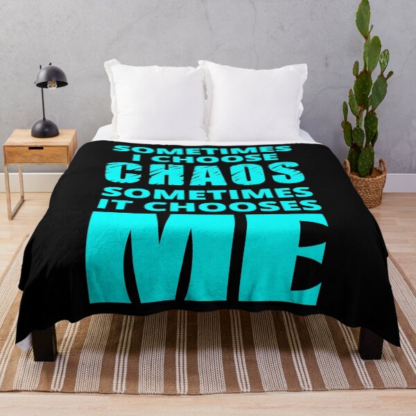 Item preview, Sometimes I Choose Chaos in cyan designed and sold by BrimstoneAxe.