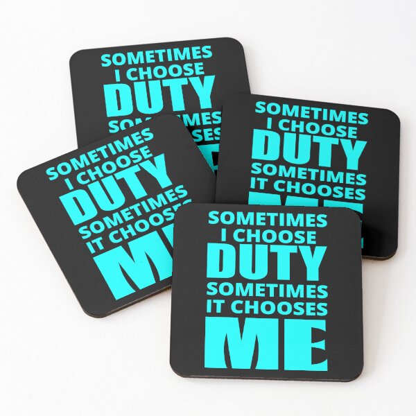 Item preview, Sometimes I Choose Duty in cyan designed and sold by BrimstoneAxe.