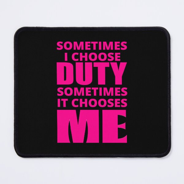 Item preview, Sometimes I Choose Duty in pink designed and sold by BrimstoneAxe.
