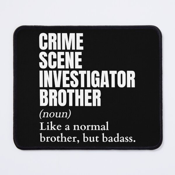 Item preview, Funny Badass Crime Scene Investigator Brother Definition designed and sold by EndlessFreedom.