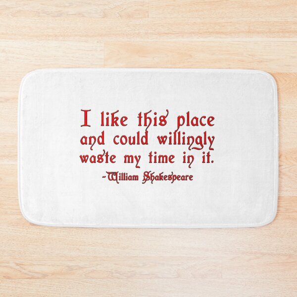 Item preview, I like this place and could willingly waste my time in it -William Shakespeare designed and sold by Signs for Dark Times.