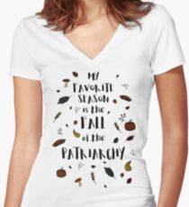 My Favorite Season is the Fall of the Patriarchy Feminist Tshirt Women's Fitted V-Neck T-Shirt