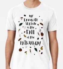 My Favorite Season is the Fall of the Patriarchy Feminist Tshirt Men's Premium T-Shirt