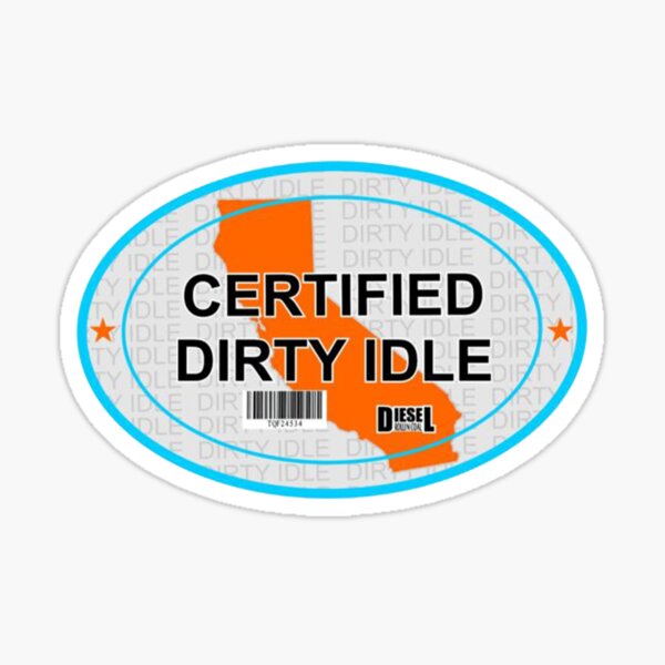 california-certified-dirty-idle-sticker-for-sale-by-davido6969