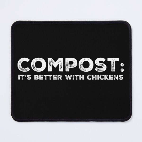Item preview, Compost: Its better with chickens designed and sold by homesteadswag.