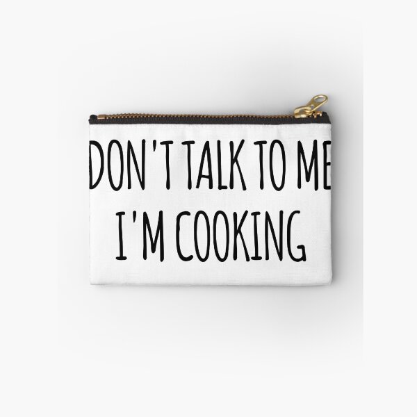 Item preview, Don't Talk To Me I'm Cooking - funny text simple font - meme ironic satire designed and sold by Abyotic.