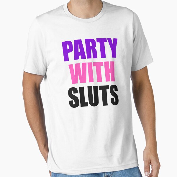 Item preview, PARTY WITH SLUTS designed and sold by yusufstry.