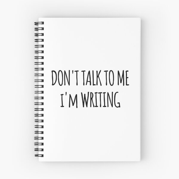 Item preview, Don't Talk To Me I'm Writing - funny text simple font - meme ironic satire designed and sold by Abyotic.
