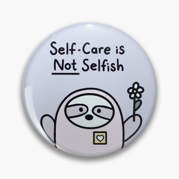 Item preview, Self-Care is Not Selfish designed and sold by AwfulSlothMerch.