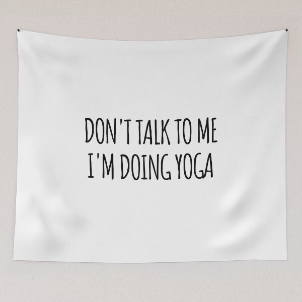 Item preview, Don't Talk To Me I'm Doing Yoga - funny text simple font - meme ironic satire designed and sold by Abyotic.