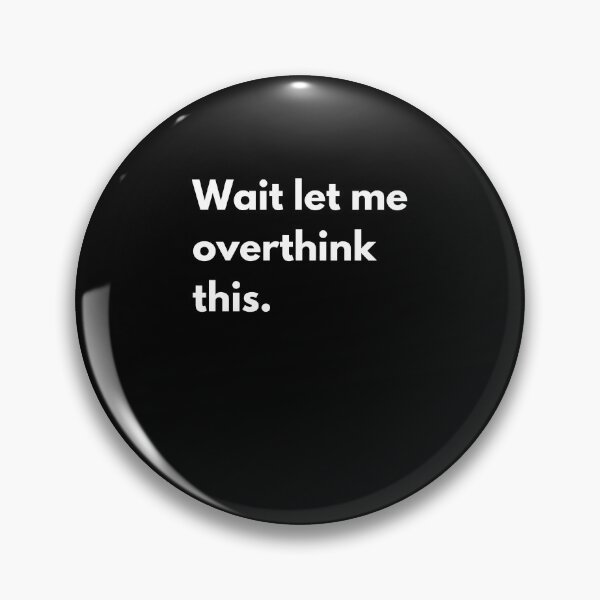 Item preview, Wait let me overthink this. designed and sold by auradesign.