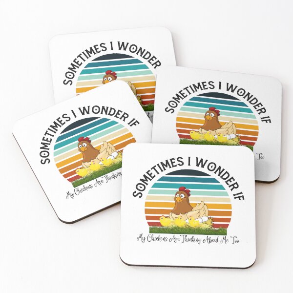 Item preview, Sometimes I Wonder If My Chickens Are Thinking About Me Too Funny designed and sold by ZiAttaArt.