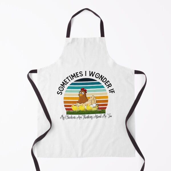 Item preview, Sometimes I Wonder If My Chickens Are Thinking About Me Too Funny designed and sold by ZiAttaArt.