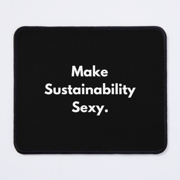 Item preview, Make Sustainability Sexy designed and sold by auradesign.