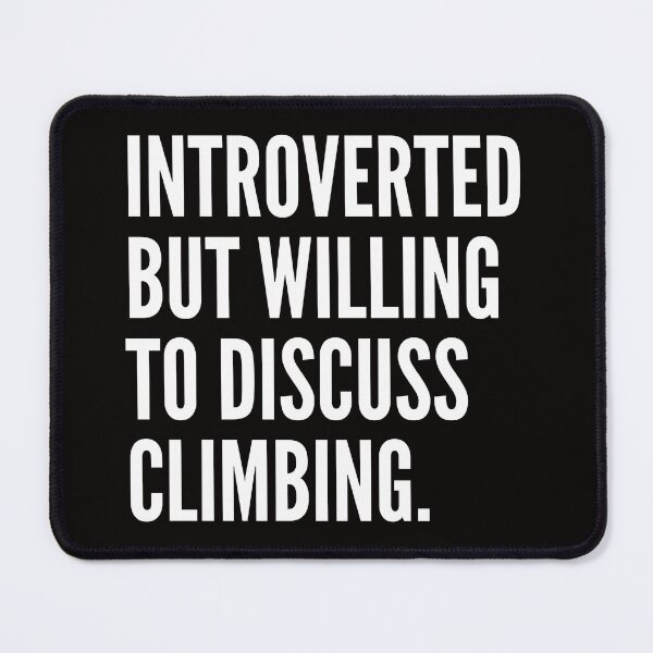Item preview, Introverted But Willing to Discuss Climbing Mountain Rock Climbing Funny Sticker Tshirt Shirt Tee designed and sold by ProjectHippie.