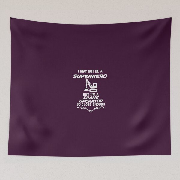 Item preview, I May Not Be A Superhero But I'm A Crane Operator So Close Enough designed and sold by AlwaysAwesome.