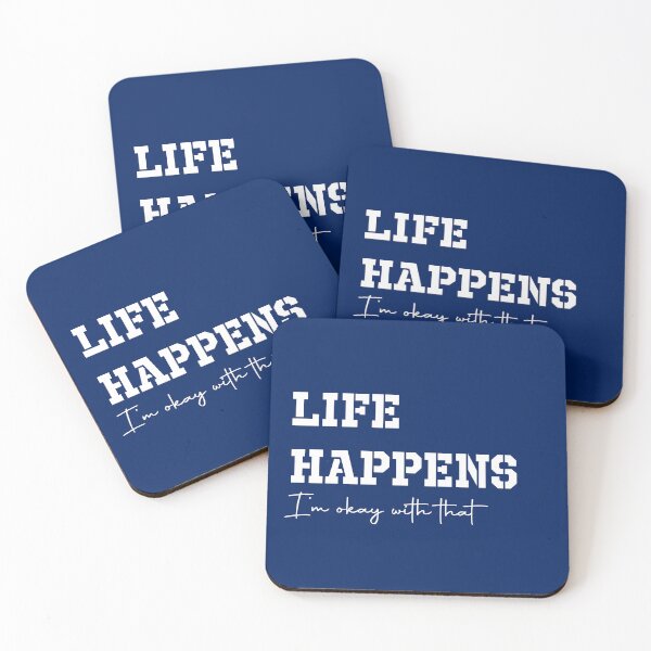Item preview, Life Happens - I'm okay with that - white  designed and sold by Corinne Alexa Jackson.