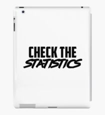 CHECK THE STATISTICS iPad Case/Skin