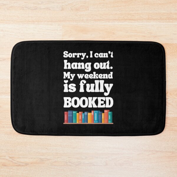 Item preview, Sorry, I can't hang out. My weekend is fully booked designed and sold by MudPuppet.