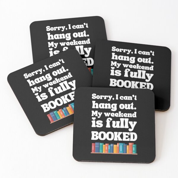 Item preview, Sorry, I can't hang out. My weekend is fully booked designed and sold by MudPuppet.