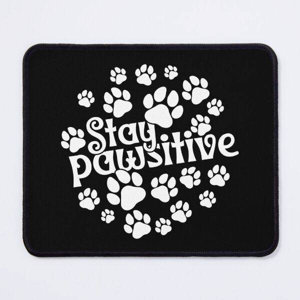 Item preview, Stay pawsitive designed and sold by pnkpopcorn.
