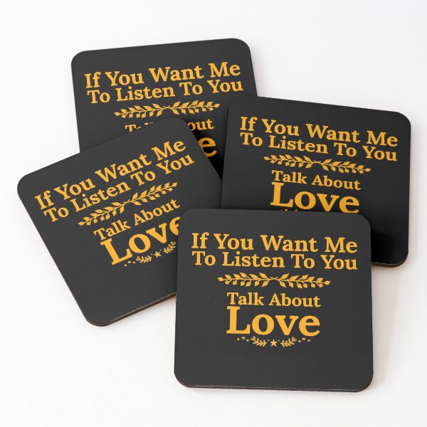 Item preview, If You Want Me To Listen To You Talk About Love designed and sold by deluxeshirt.