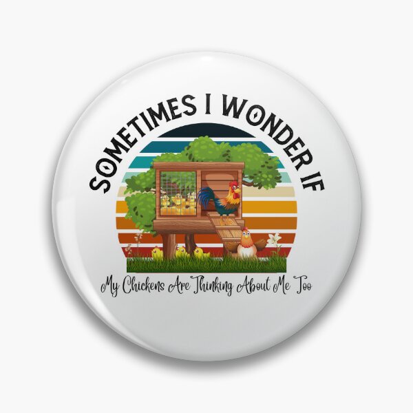 Item preview, Sometimes I Wonder If My Chickens Are Thinking About Me Too - Animal designed and sold by ZiAttaArt.
