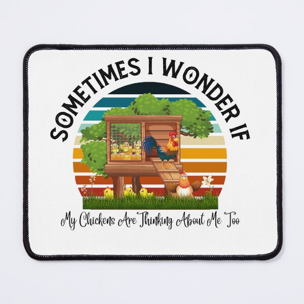 Item preview, Sometimes I Wonder If My Chickens Are Thinking About Me Too - Animal designed and sold by ZiAttaArt.