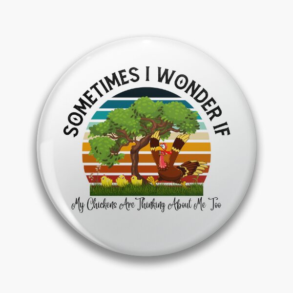 Item preview, Sometimes I Wonder If My Chickens Are Thinking About Me Too - Farming designed and sold by ZiAttaArt.