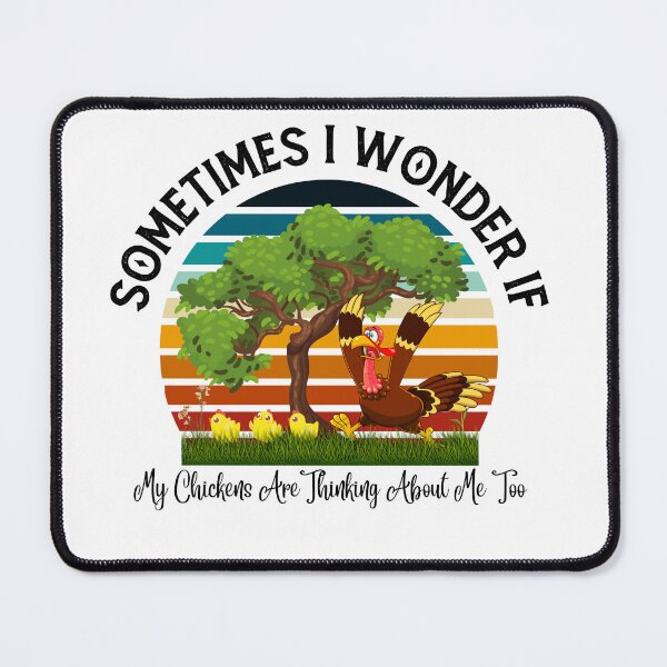 Item preview, Sometimes I Wonder If My Chickens Are Thinking About Me Too - Farming designed and sold by ZiAttaArt.