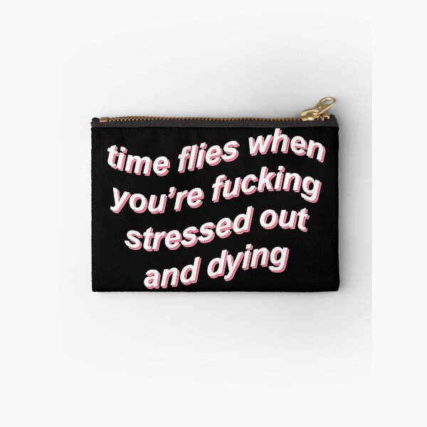Item preview, Time flies when you're fucking stressed out and dying (Black) designed and sold by KawaiiCaps.