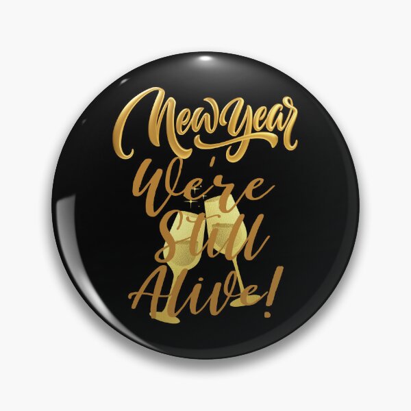 Item preview, New Year We're Still Alive designed and sold by Printshac.