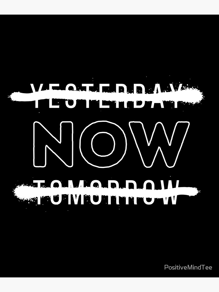 Yesterday Now Tomorrow Motivation Canvas Wall deals Art