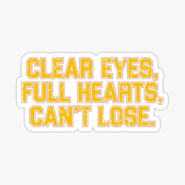 "clear eyes full hearts cant lose" Sticker for Sale by dsiignlab