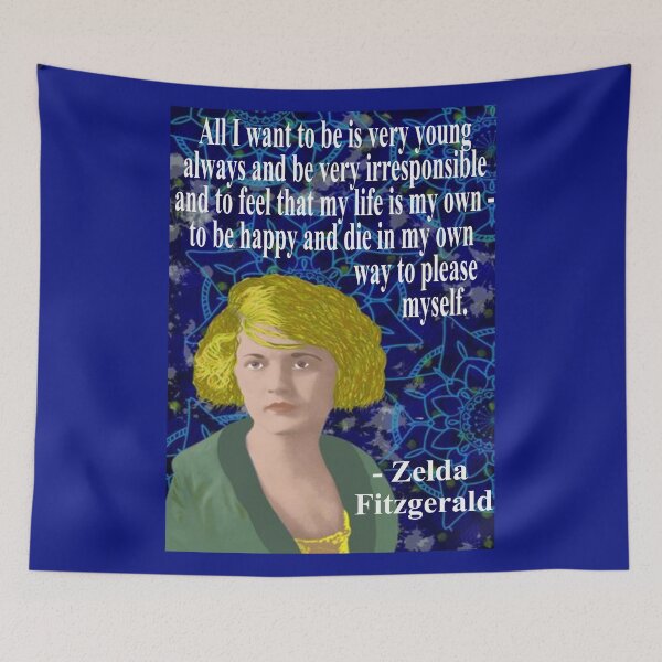 Item preview, Zelda Fitzgerald Quote - All I Want  To Be Is Very Young Always And Be Very Irresponsible And To Feel That My Life Is My Own To Be Happy And Die In My Own Way To Please Myself designed and sold by LethalPixieDust.