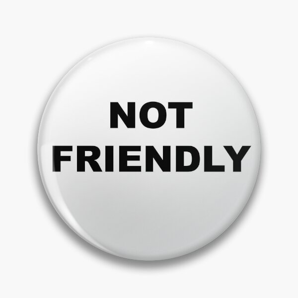 Item preview, Not Friendly designed and sold by CarleyBeth.
