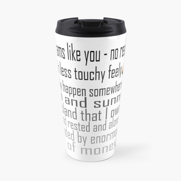 I have dreams like you Travel Mug