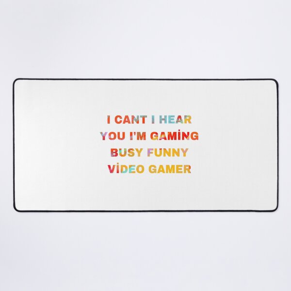 Item preview, I Cant Hear You Im Gaming Busy Funny Video Gamer designed and sold by LACKHEDA.