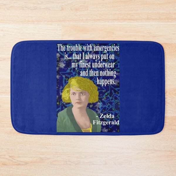 Item preview, Zelda Fitzgerald Quote - The Trouble With Emergencies Is... That I Always Put On My Finest Underwear And Then Nothing Happens designed and sold by LethalPixieDust.