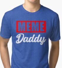 meme daddy t shirts redbubble ra%2Ctriblend_tee%2Cx900%2Croyal_triblend%2Cfront c%2C200%2C175%2C210%2C230 bg%2Cf8f8f8.lite 2 meme daddy t shirts redbubble