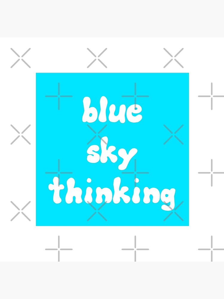 "Blue Sky Thinking" Poster for Sale by StarSpear Redbubble