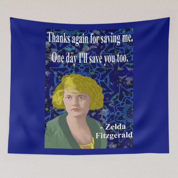 Item preview, Zelda Fitzgerald Quote - Thanks Again For Saving Me One Day I'll Save You Too designed and sold by LethalPixieDust.