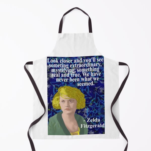 Item preview, Zelda Fitzgerald Quote - Look Closer And You'll See Something Extraordinary Mystifying Something Real And True We Have Never Been What We Seemed designed and sold by LethalPixieDust.