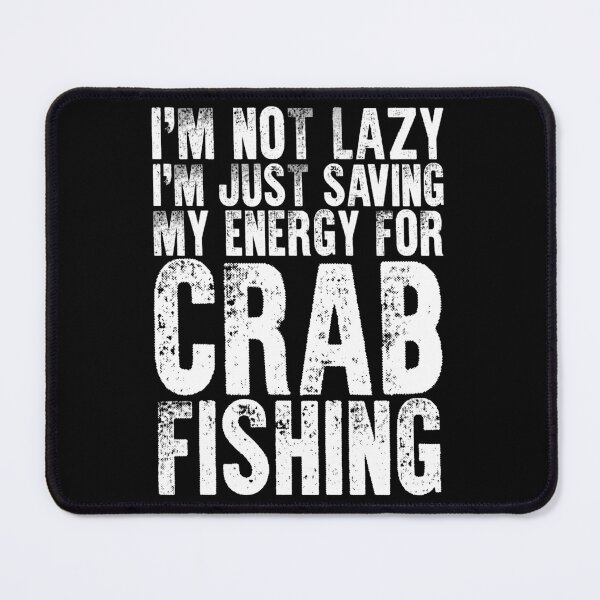 Item preview, I'm Not Lazy Funny Crab Fishing For Crabbing Crab Fisherman designed and sold by Nessshirts.