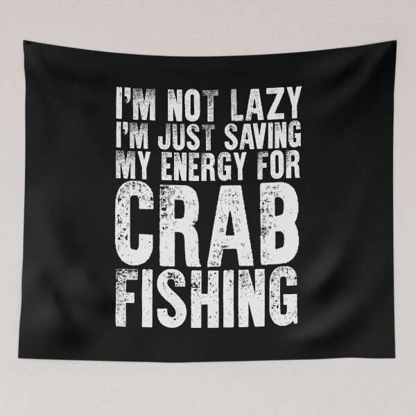 Item preview, I'm Not Lazy Funny Crab Fishing For Crabbing Crab Fisherman designed and sold by Nessshirts.