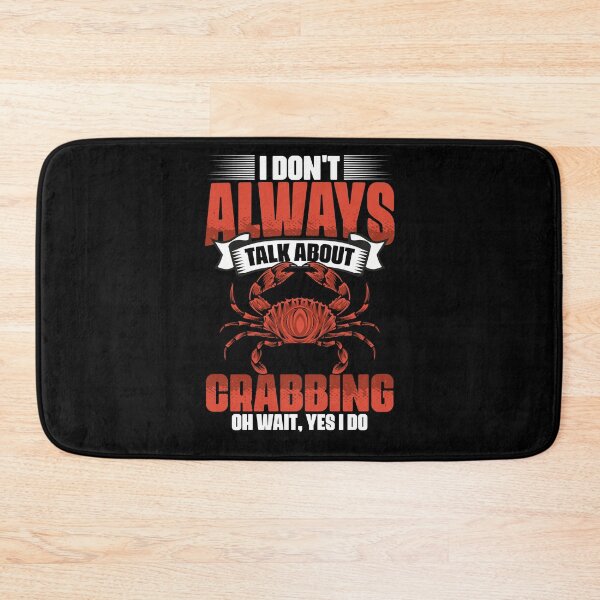 Item preview, I Don't Always Talk About Funny Crabbing For Crab Fishermen designed and sold by Nessshirts.