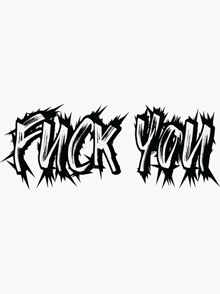 Fuck You Grunge Style Offensive Quote Text Sticker By Thecrossroad